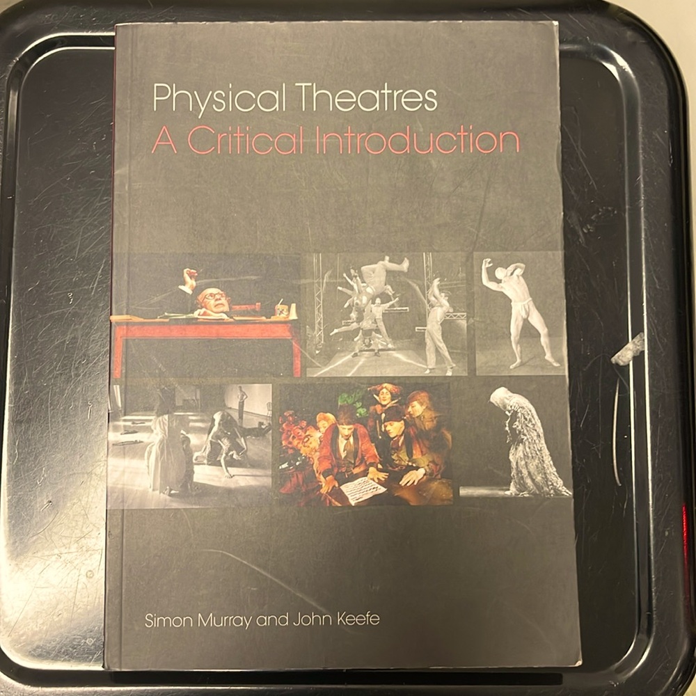 Physical Theatres: A Critical Introduction by Simon Murray and John Keefe 2007